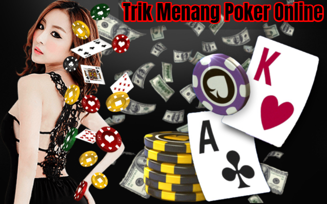 Trik Menang Poker Online